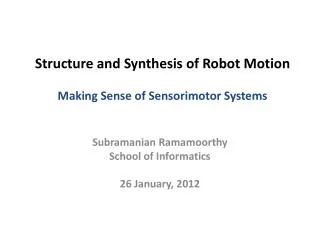 Structure and Synthesis of Robot Motion Making Sense of Sensorimotor Systems
