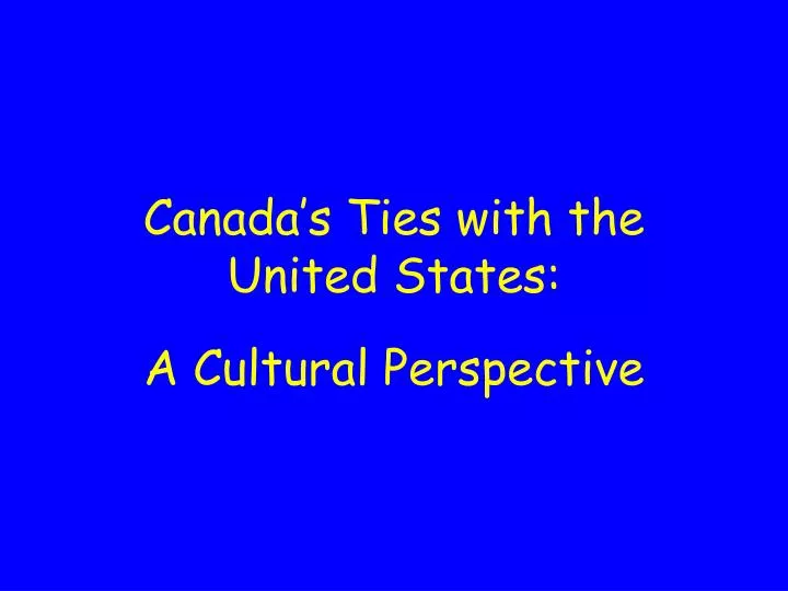 canada s ties with the united states