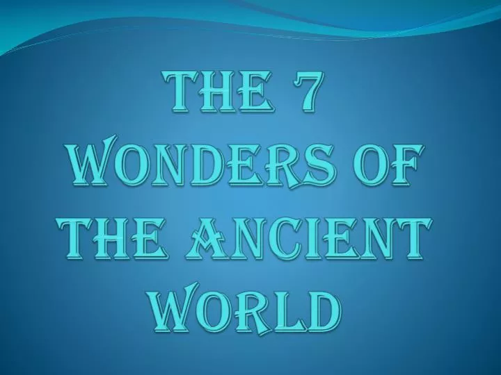 the 7 wonders of the ancient world