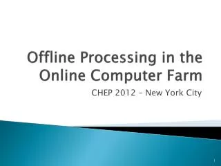Offline Processing in the Online Computer Farm