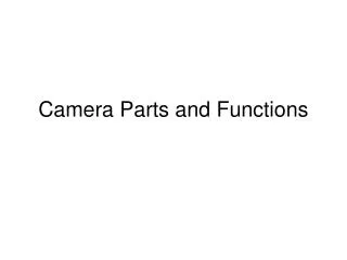 Camera Parts and Functions