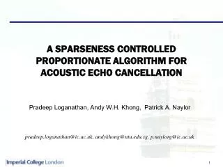 A SPARSENESS CONTROLLED PROPORTIONATE ALGORITHM FOR ACOUSTIC ECHO CANCELLATION