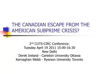 THE CANADIAN ESCAPE FROM THE AMERICAN SUBPRIME CRISIS?