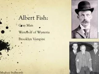Albert Fish: Gray Man Werewolf of Wysteria Brooklyn Vampire