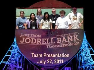 Team Presentation July 22, 2011