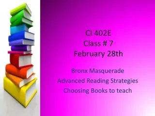 CI 402E Class # 7 February 28th