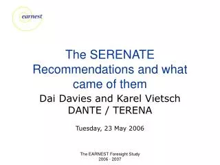 The SERENATE Recommendations and what came of them