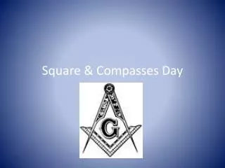 Square &amp; Compasses Day