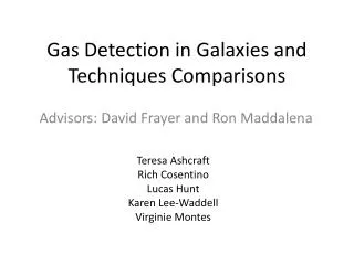 Gas Detection in Galaxies and Techniques C omparisons