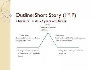 Outline: Short Story (1 st P)