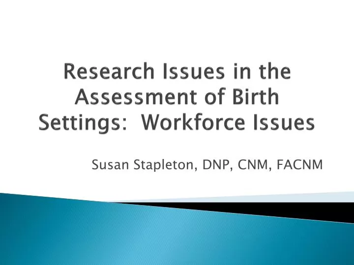 research issues in the assessment of birth settings workforce issues