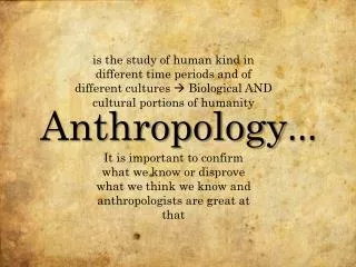 Anthropology ...