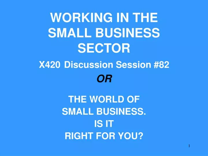 working in the small business sector x420 discussion session 82