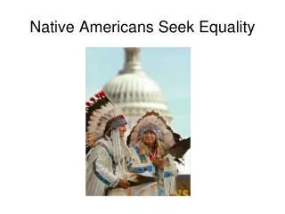 Native Americans Seek Equality