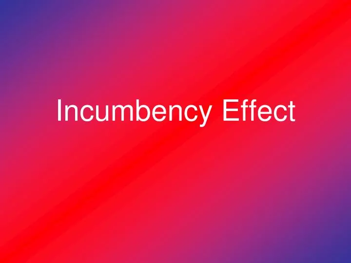 incumbency effect