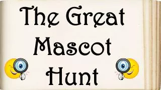 The Great Mascot Hunt