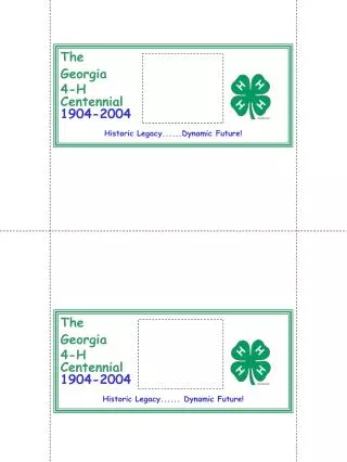 The Georgia 4-H Centennial 1904-2004 Historic Legacy...... Dynamic Future!