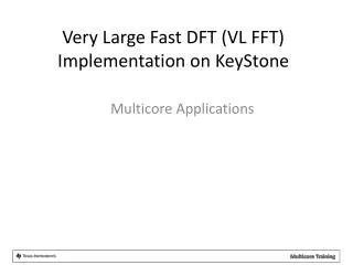 Very Large Fast DFT (VL FFT) Implementation on KeyStone