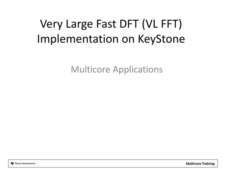 very large fast dft vl fft implementation on keystone