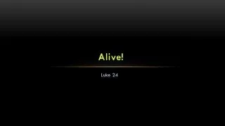 Alive!
