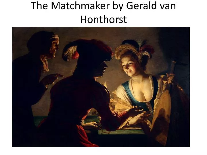 the matchmaker by gerald van honthorst