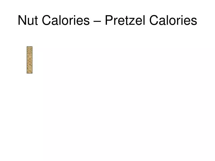 nut calories pretzel calories