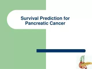 Survival Prediction for Pancreatic Cancer