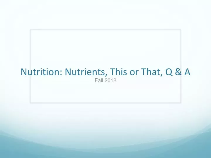 nutrition nutrients this or that q a