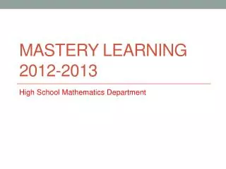 Mastery Learning 2012-2013