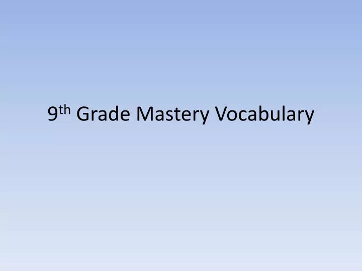 9 th grade mastery vocabulary