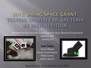 2013 Spring Space Grant: Testing Viability of bacteria at high altitude