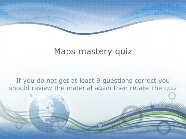 maps mastery quiz