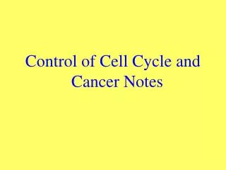 Control of Cell Cycle and Cancer Notes