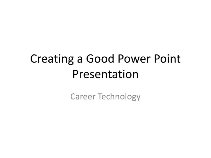 creating a good power point presentation