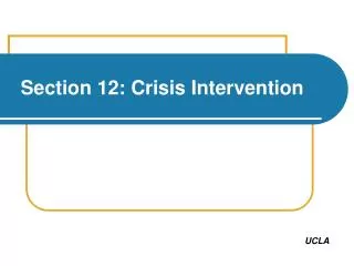 Section 12: Crisis Intervention