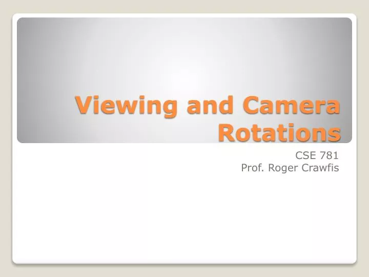 viewing and camera rotations
