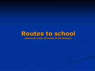 Routes to school Amics de la bici (Friends of the Bicycle)