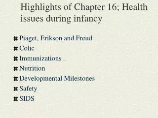 Highlights of Chapter 16; Health issues during infancy