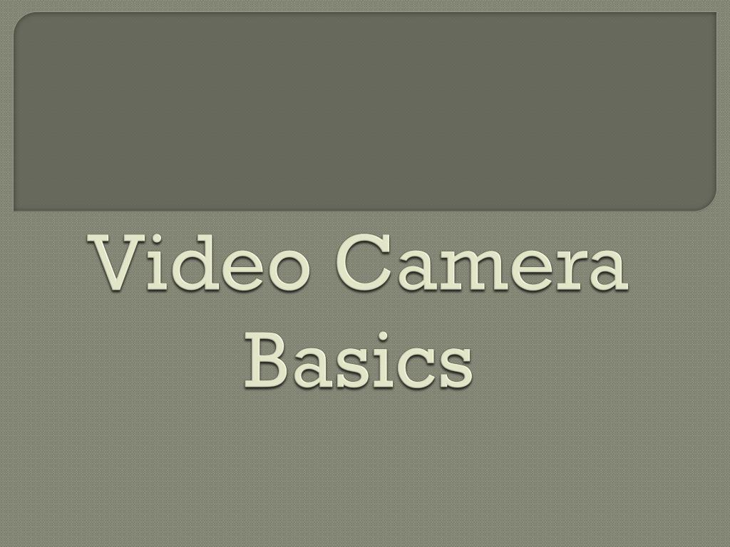PPT - Video Camera Basics PowerPoint Presentation, free download - ID ...