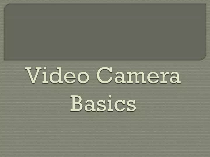 video camera basics