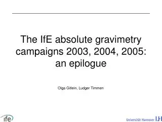 The IfE absolute gravimetry campaigns 2003, 2004, 2005: an epilogue