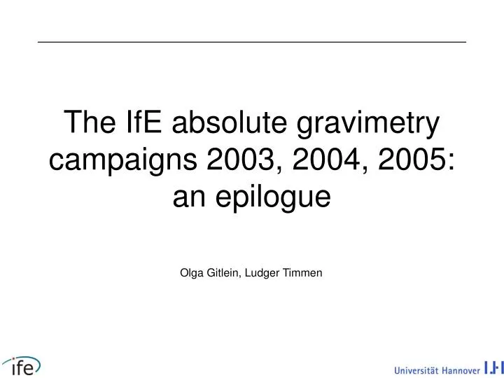 the ife absolute gravimetry campaigns 2003 2004 2005 an epilogue