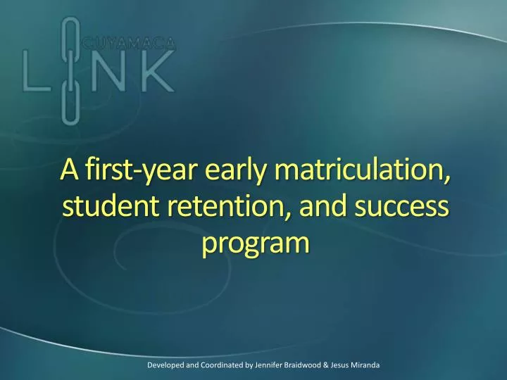 a first year early matriculation student retention and success program