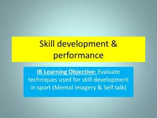 Skill development &amp; performance