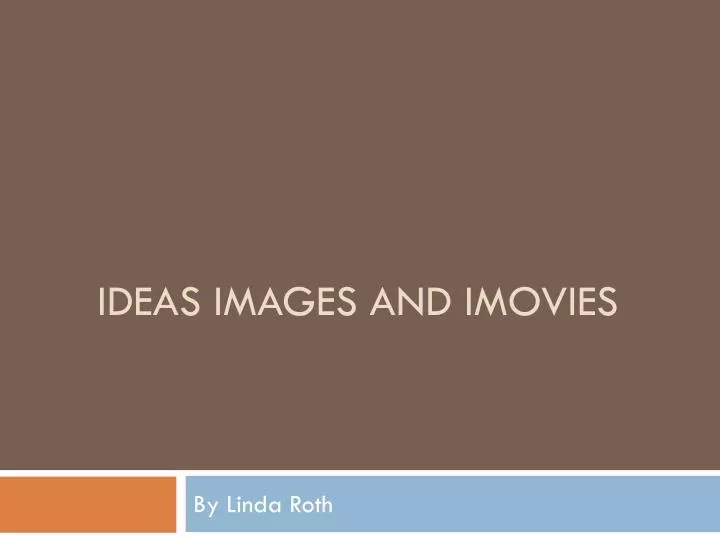 ideas images and imovies