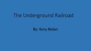 The Underground Railroad