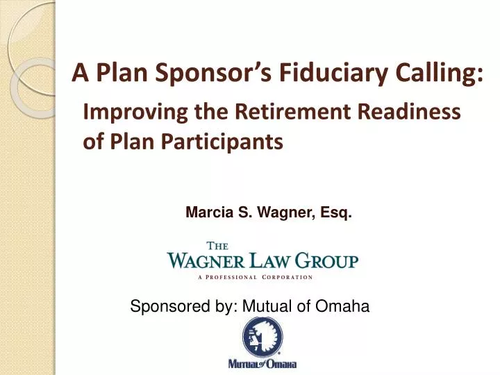 a plan sponsor s fiduciary calling improving the retirement readiness of plan participants