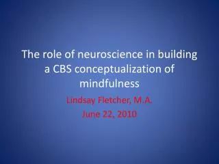 The role of neuroscience in building a CBS conceptualization of mindfulness
