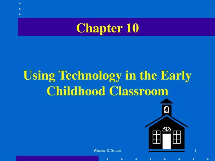 chapter 10 using technology in the early childhood classroom