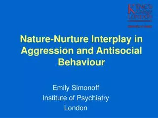 Nature-Nurture Interplay in Aggression and Antisocial Behaviour